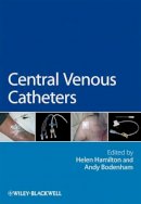 Kenneth M. Hamilton - Central Venous Catheters - 9780470019948 - V9780470019948