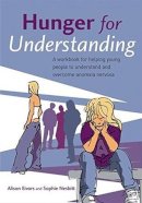 Alison Eivors - Hunger for Understanding: A Workbook for helping young people to understand and overcome anorexia nervosa - 9780470021286 - V9780470021286