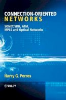 Harry G. Perros - Connection-Oriented Networks: SONET/SDH, ATM, MPLS and Optical Networks - 9780470021637 - V9780470021637