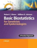 Robert C. Elston - Basic Biostatistics for Geneticists and Epidemiologists: A Practical Approach - 9780470024898 - V9780470024898