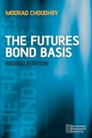 Moorad Choudhry - The Futures Bond Basis - 9780470025895 - V9780470025895