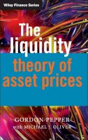 Gordon Pepper - The Liquidity Theory of Asset Prices - 9780470027394 - V9780470027394
