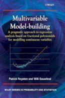 Patrick Royston - Multivariable Model - Building: A Pragmatic Approach to Regression Anaylsis based on Fractional Polynomials for Modelling Continuous Variables - 9780470028421 - V9780470028421
