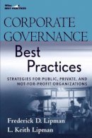 Frederick D. Lipman - Corporate Governance Best Practices: Strategies for Public, Private, and Not-for-Profit Organizations - 9780470043790 - V9780470043790