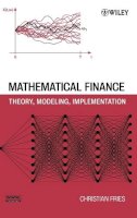 Christian Fries - Mathematical Finance: Theory, Modeling, Implementation - 9780470047224 - V9780470047224
