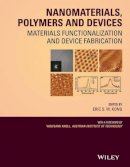 E. S. W. Kong (Ed.) - Nanomaterials, Polymers and Devices: Materials Functionalization and Device Fabrication - 9780470048061 - V9780470048061