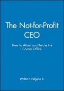 Walter P. Pidgeon - The Not-for-Profit CEO Textbook and Workbook Set - 9780470050859 - V9780470050859