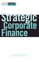 Justin Pettit - Strategic Corporate Finance: Applications in Valuation and Capital Structure - 9780470052648 - V9780470052648