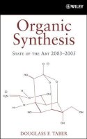 Douglass F. Taber - Organic Synthesis: State of the Art 2003 - 2005 - 9780470053317 - V9780470053317