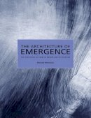 Michael Weinstock - The Architecture of Emergence - 9780470066331 - V9780470066331
