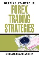Michael D. Archer - Getting Started in Forex Trading Strategies - 9780470073926 - V9780470073926