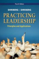 Arthur Shriberg - Practicing Leadership Principles and Applications - 9780470086988 - V9780470086988