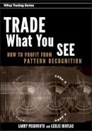 Larry Pesavento - Trade What You See - 9780470106761 - V9780470106761