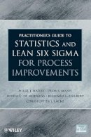 Mikel J. Harry - The Practitioner's Guide to Statistics and Lean Six Sigma for Process Improvements - 9780470114940 - V9780470114940