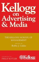 Bobby J. Calder (Ed.) - Kellogg on Advertising and Media - 9780470119860 - V9780470119860