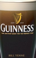 Bill Yenne - Guinness: The 250 Year Quest for the Perfect Pint - 9780470120521 - V9780470120521