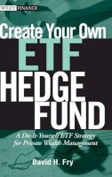 David Fry - Create Your Own ETF Hedge Fund - 9780470138953 - V9780470138953