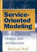 Michael Bell - Service-oriented Modeling (SOA) - 9780470141113 - V9780470141113