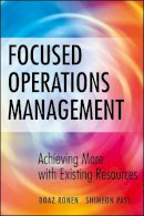 Boaz Ronen - Focused Operations Management - 9780470145104 - V9780470145104