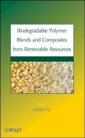 Long Yu - Biodegradable Polymer Blends and Composites from Renewable Resources - 9780470146835 - V9780470146835