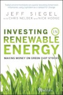 Jeff Siegel - Investing in Renewable Energy: Making Money on Green Chip Stocks (Angel Series) - 9780470152683 - V9780470152683
