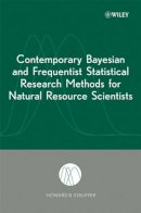 Howard B. Stauffer - Contemporary Bayesian and Frequentist Statistical Research Methods for Natural Resource Scientists - 9780470165041 - V9780470165041