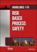 Ccps (Center For Chemical Process Safety) - Guidelines for Risk Based Process Safety - 9780470165690 - V9780470165690