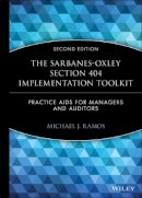 Michael J. Ramos - The Sarbanes-Oxley Section 404 Implementation Toolkit - 9780470169315 - V9780470169315