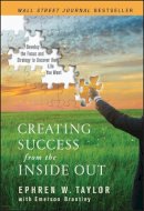 Ephren W. Taylor - Creating Success from the Inside Out - 9780470177136 - V9780470177136