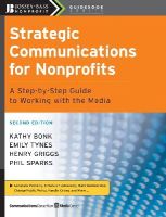 Kathy Bonk - Strategic Communications for Nonprofits - 9780470181546 - V9780470181546