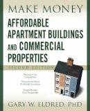 Gary W. Eldred - Make Money with Affordable Apartment Buildings and Commercial Properties - 9780470183434 - V9780470183434