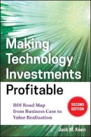 Jack M. Keen - Making Technology Investments Profitable - 9780470194003 - V9780470194003