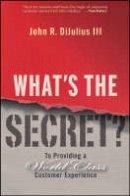 John R. Dijulius - What's the Secret? - 9780470196120 - V9780470196120