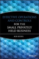 Rob Reider - Effective Operations and Controls for the Small Privately Held Business - 9780470222768 - V9780470222768