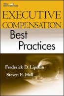 Frederick D. Lipman - Executive Compensation Best Practices - 9780470223796 - V9780470223796