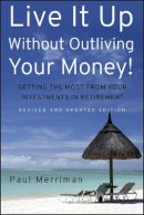 Paul Merriman - Live it Up without Outliving Your Money! - 9780470226506 - V9780470226506