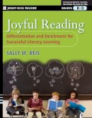 Sally M. Reis - Joyful Reading: Differentiation and Enrichment for Successful Literacy Learning, Grades K-8 - 9780470228814 - V9780470228814