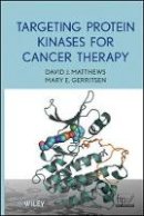 David J. Matthews - Targeting Protein Kinases for Cancer Therapy - 9780470229651 - V9780470229651