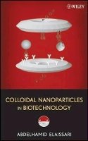 Abdelhami Elaissari - Colloidal Nanoparticles in Biotechnology - 9780470230527 - V9780470230527