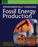 Myer Kutz - Environmentally Conscious Fossil Energy Production - 9780470233016 - V9780470233016