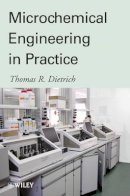 Thomas Dietrich - Microchemical Engineering in Practice - 9780470239568 - V9780470239568