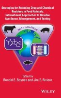 Ronald E. Baynes (Ed.) - Strategies for Reducing Drug and Chemical Residues in Food Animals - 9780470247525 - V9780470247525