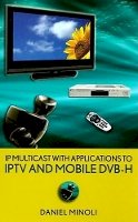 Daniel Minoli - IP Multicast with Applications to IPTV and Mobile DVB-H - 9780470258156 - V9780470258156