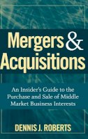 Dennis J. Roberts - Mergers and Acquisitions - 9780470262108 - V9780470262108