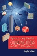 Avigdor Brillant - Digital and Analog Fiber Optic Communication for CATV and FTTx Applications - 9780470262764 - V9780470262764