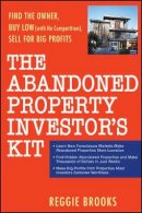 Reggie Brooks - The Abandoned Property Investor's Kit - 9780470267653 - V9780470267653