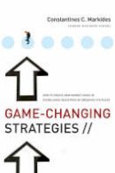 Constantinos C. Markides - Game-Changing Strategies - 9780470276877 - V9780470276877
