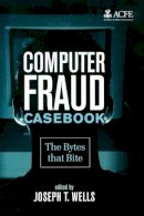 Joseph T. Wells - Computer Fraud Casebook - 9780470278147 - V9780470278147