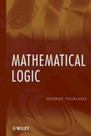 George Tourlakis - Mathematical Logic - 9780470280744 - V9780470280744