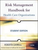 American Society For Healthcare Risk Management (Ashrm) - Risk Management Handbook for Health Care Organizations - 9780470300176 - V9780470300176